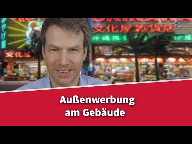 Außenwerbung am Gebäude - Wann erlaubt? | Rechtsanwalt Dr. Achim Zimmermann