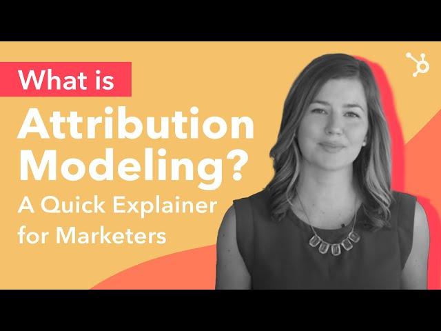 What Is Attribution Modeling? A Quick Explainer for Marketers