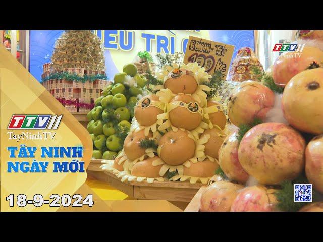 Tây Ninh ngày mới 18-9-2024 | Tin tức hôm nay | TayNinhTV