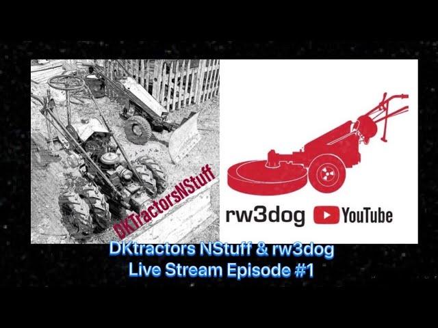 DKTractors NStuff & rw3dog Live Stream episode #1