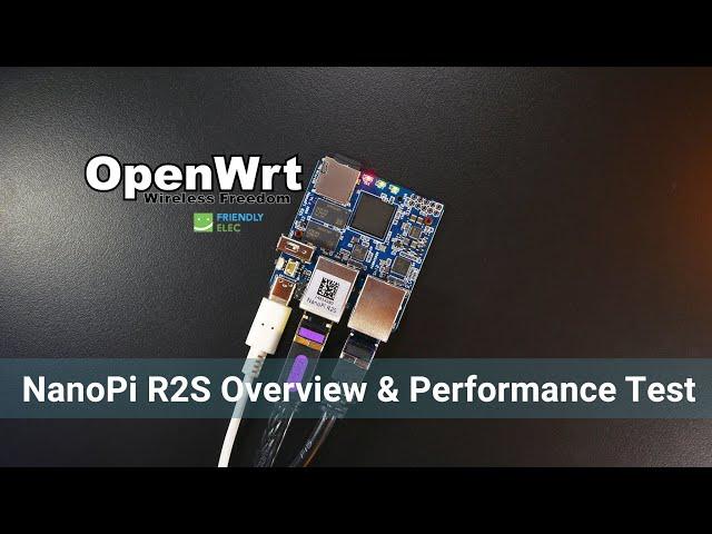 OpenWRT - NanoPi R2S Overview & Performance Test (NAT, OpenVPN,Wireguard, SQM QoS)