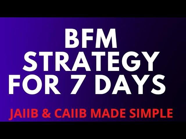 BFM STRATEGY || LAST 6 DAYS || JAIIB & CAIIB MADE SIMPLE