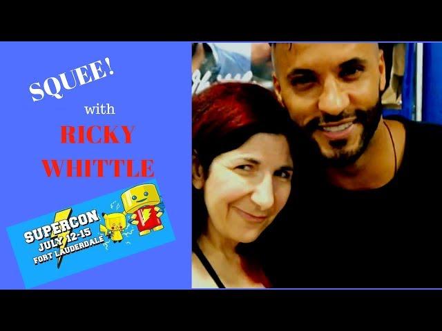 Squee! with Ricky Whittle