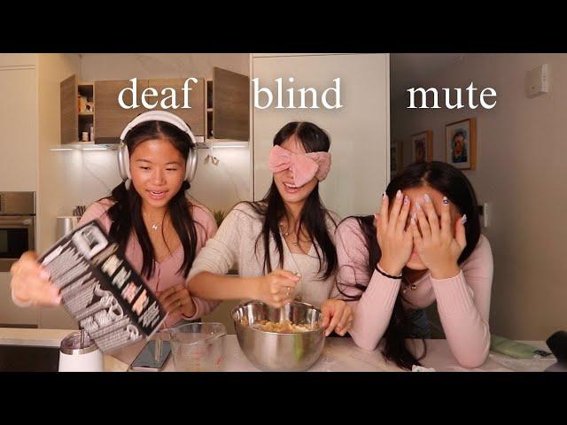 BAKING BLIND, DEAF, MUTE *gone wrong*