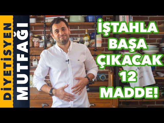 DURDURAMADIĞINIZ İŞTAHINIZLA BAŞ ETMENİZE YARDIMCI OLACAK 12 MADDE | Diyetisyen Mutfağı