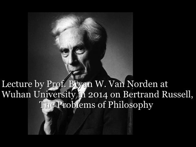 Van Norden, Lecture on Russell, Problems of Philosophy