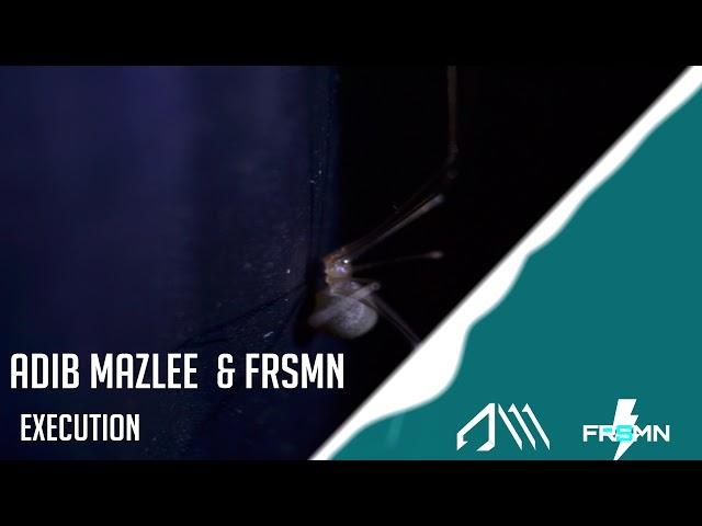 Adib Mazlee & FRSMN - Execution