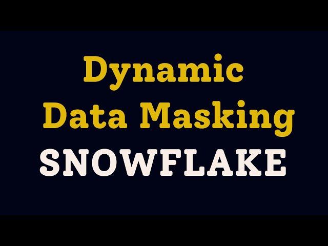 Dynamic Data Masking in Snowflake || Snowflake Data Governance || Column Level Security in Snowflake