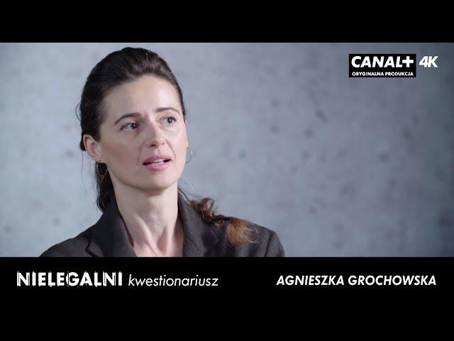 Nielegalni - kwestionariusz | Agnieszka Grochowska | CANAL+