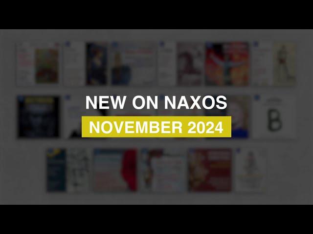 New Releases on Naxos: November 2024 Highlights