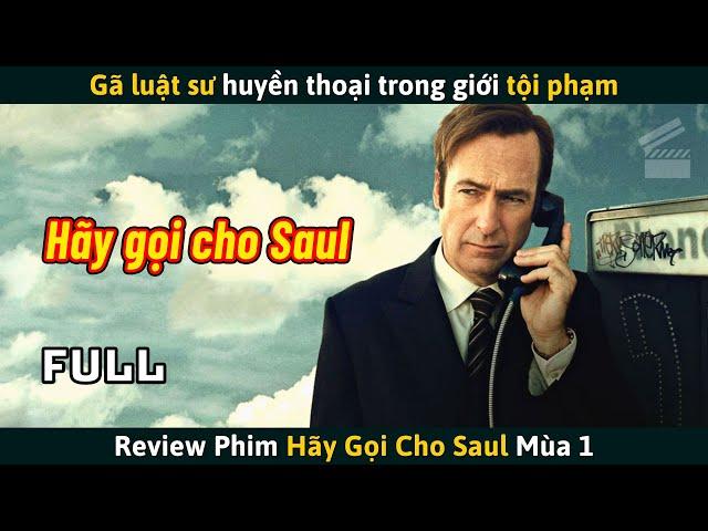 [Review Phim] Gã Luật Sư Huyền Thoại Trong Giới Tội Phạm - HÃY GỌI CHO SAUL Mùa 1 (Full)