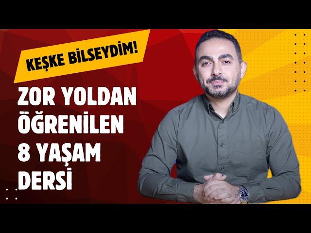 Seni Güçlendiren Ancak Zor Olan 8 Yaşam Dersi