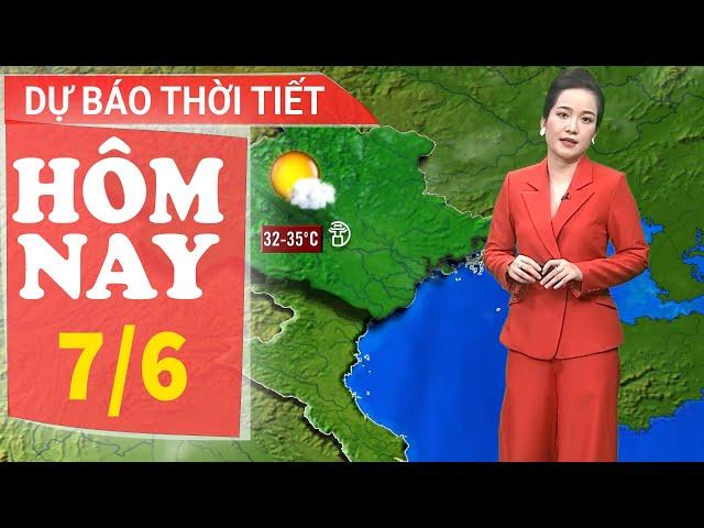 Dự báo thời tiết hôm nay mới nhất ngày 7/6 | Dự báo thời gian 3 ngày tới | Báo Nhân Dân