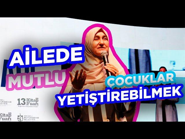 Saliha Erdim’le “Ailede Mutlu Çocuklar Yetiştirebilmek”