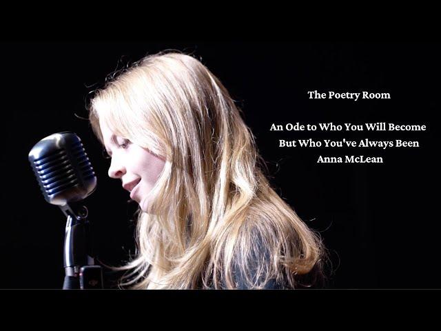 Anna McLean - An Ode to Who You Will Become But Who You've Always Been | Spoken Word Poetry