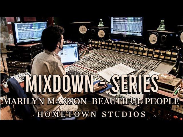 - #5 "The Beautiful People" - Marilyn Manson. (MixDown Series / HomeTown Studio)