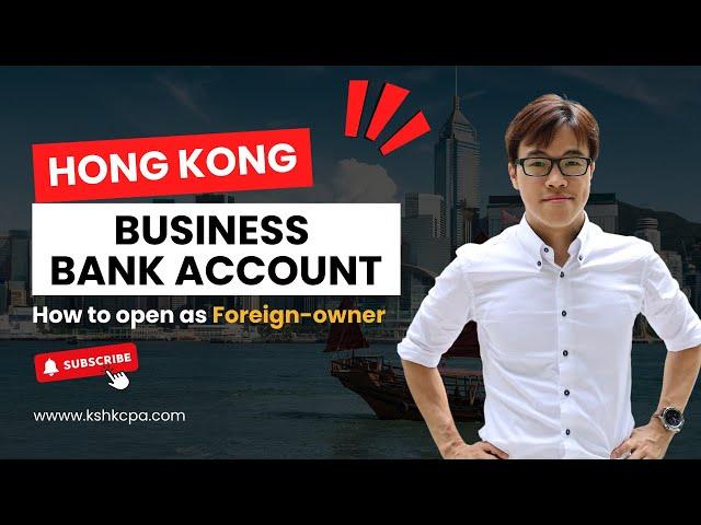 Accountant Explains: How to Open a Business Bank Account for Foreign-owned Company?