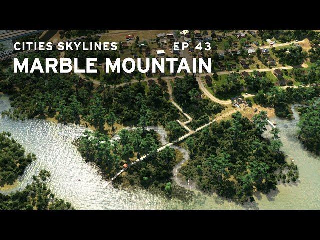 Swamp People - Cities Skylines: Marble Mountain EP 43