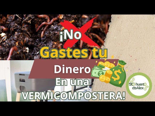 ¡Haz tu vermicompostera super fácil! ¡No te GASTES ni un duro ! | EcoHuerto de Alex