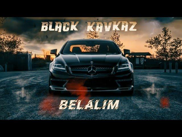 Black Kavkaz & Lord Vertigo - Belalım | Remix |