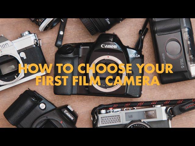 How to Choose Your First Film Camera