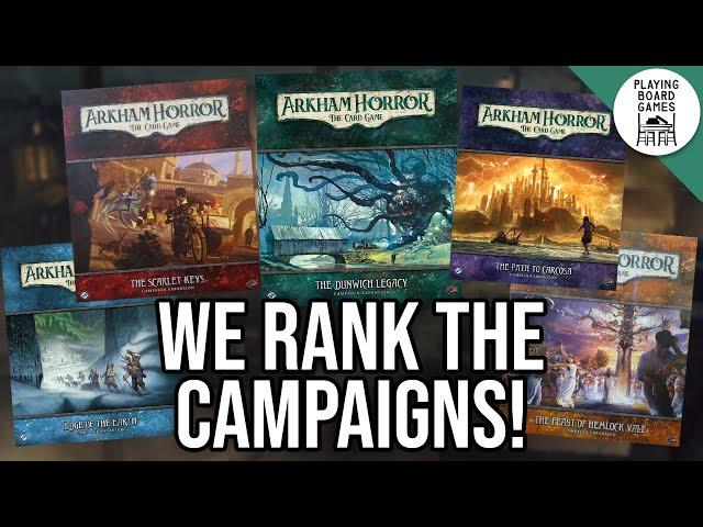 We Rank The Campaigns! (ARKHAM HORROR: THE CARD GAME)