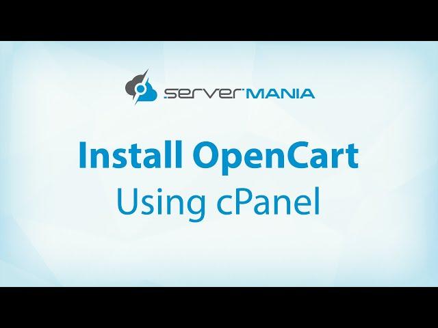 How to Install OpenCart | OpenCart Tutorial by ServerMania