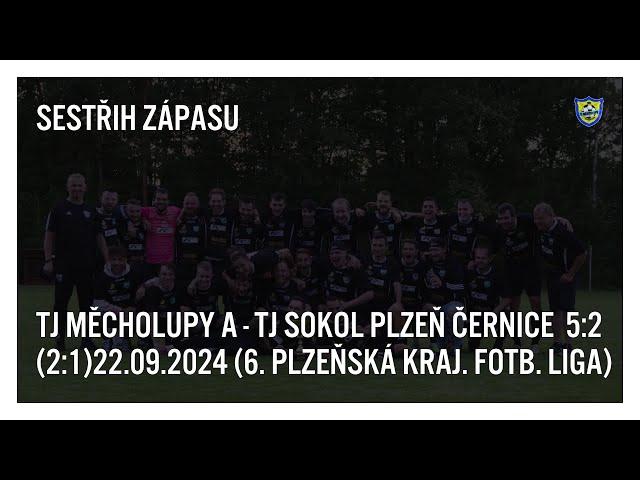 Sestřih gólů zápasu TJ Měcholupy A - TJ Sokol Plzeň-Černice 5:2 (2:1) 22.09.2024