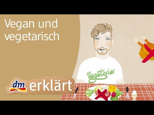 dm erklärt: Vegetarier & Veganer – Was bedeutet es, sich vegetarisch und vegan zu ernähren?