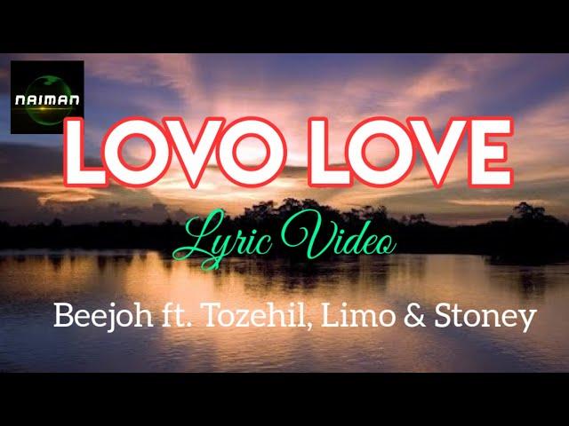 Lovo Love (Lyric) - Beejoh ft. Tozehil, Limo & Stoney