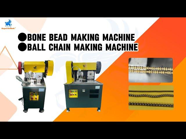 SuperbMelt  Bone Bead Making Machine & Ball Chain Making Machine，Double your production capacity。