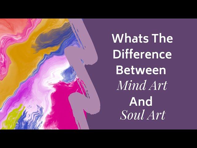 Whats The Difference Between Mind Art And Soul Art