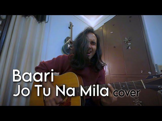 Baari & Jo tu na mila - Mack Vocals cover