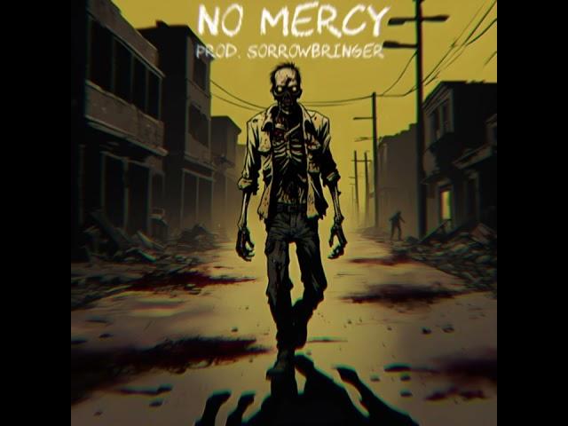 NO MERCY (prod. sorrowbringer)