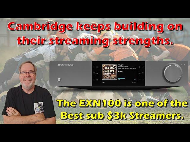 Cambridge keeps building on their streaming strengths. The EXN100 is one of the Best sub $3k units.