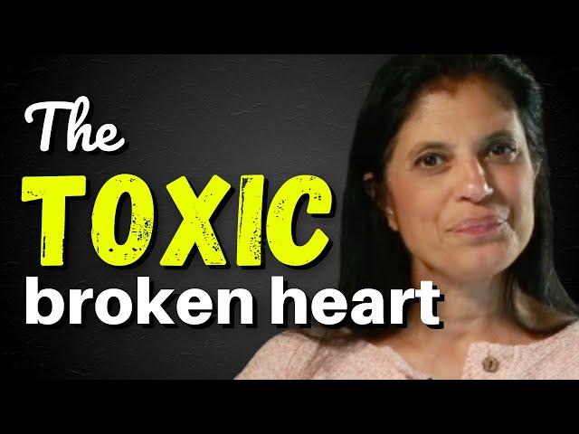 The toxic broken heart