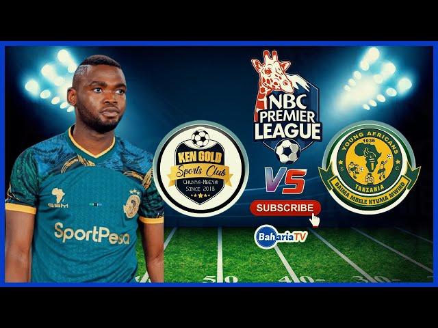 # LIVE: KEN GOLD FC ( 0 ) VS ( 1 ) YANGA SC | LIGI KUU NBC TANZANIA