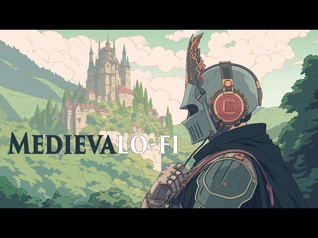 MedievaLo-Fi | Lofi Beats for the Medieval Knight you always wanted to be 