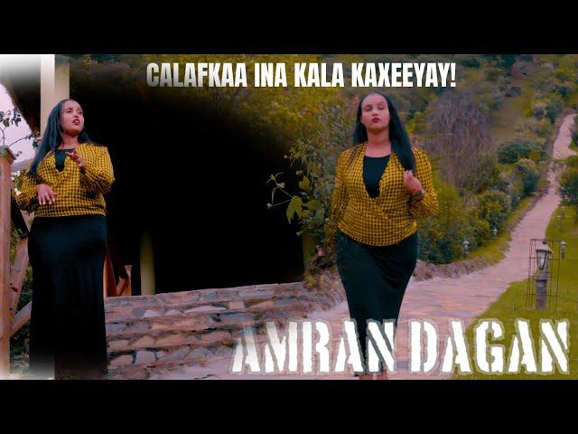 AMRAN DAGAN|CALAFKAA INA KALA KAXEEYAY|OFFICIAL VIDEO 2025