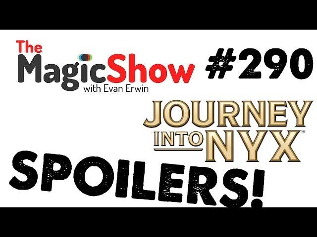 The Magic Show #290 - Journey Into Nyx Spoilers!