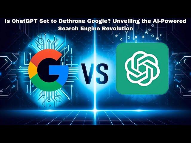 The Future of Search: Chat GPT vs Google