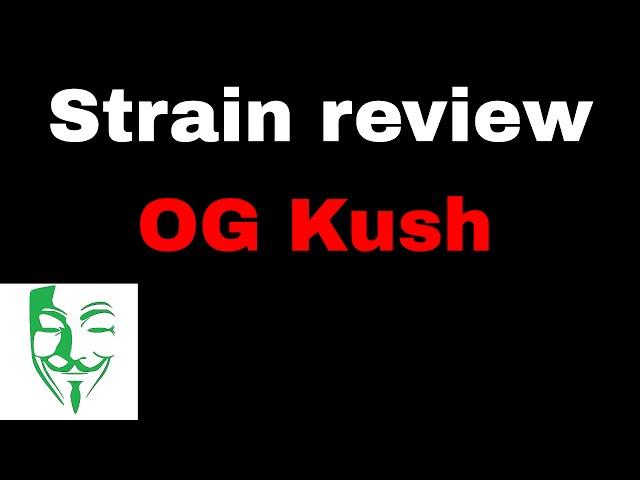 OG Kush Strain review