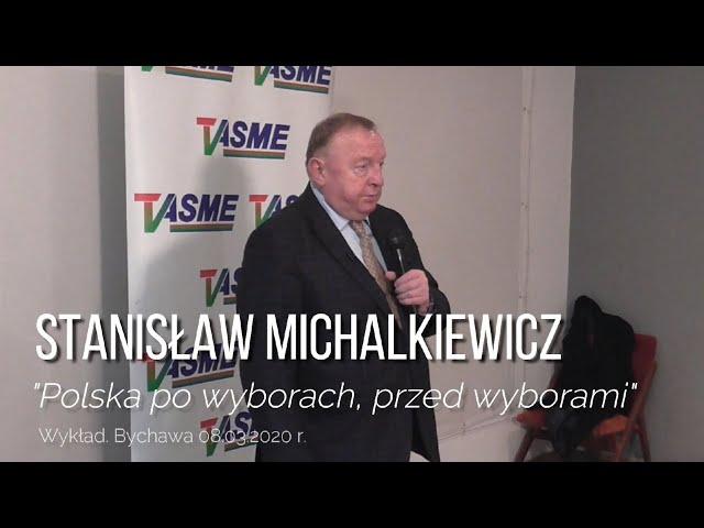 Stanisław Michalkiewicz cz.1 "Polska po wyborach, przed wyborami" - wykład. Bychawa 08.03.2020 r.