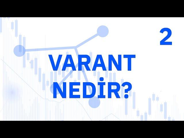 Teknik Analiz Eğitimleri - Varant Nedir?