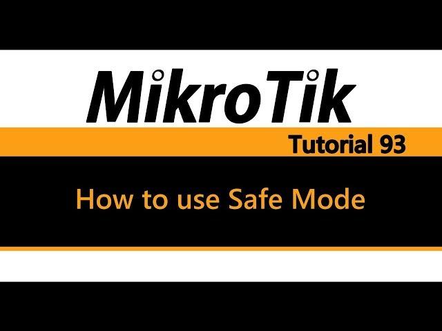 MikroTik Tutorial 93 - How to use Safe Mode