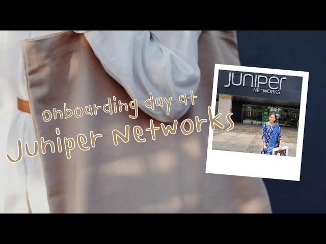 My Onboarding day at Juniper Networks