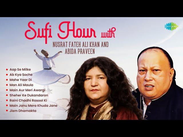 Sufi Hour with Nusrat Fateh Ali Khan and Abida Praveen | Aap Se Milke | Ab Kya Soche | Old Sufi Song