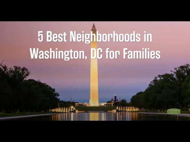 5 Best Neighborhoods for Families in Washington, D.C.