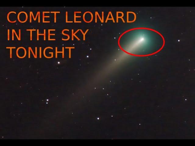 Crazy Comet In The Sky Tonight. (Comet Leonard)