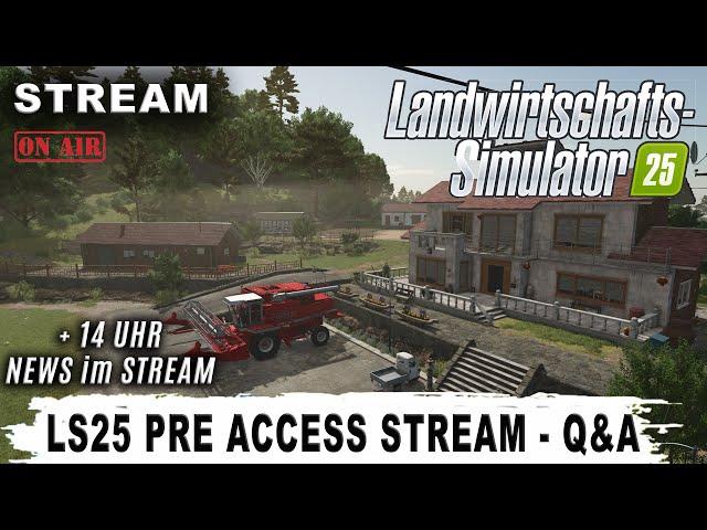 LS25 Stream - Anspielen! und Q&A PLUS 14 Uhr Spezial NEWS - Communitytalk - [DEUTSCH]